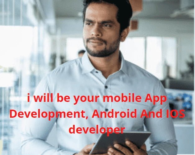 I will mobile app development, android and ios app development, app developer,design, FiverrBox