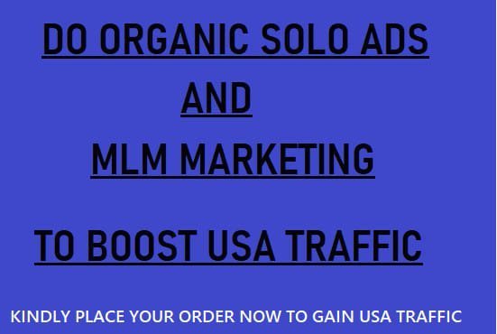 I will do viral solo ads promotion and mlm marketing to boost traffic, FiverrBox