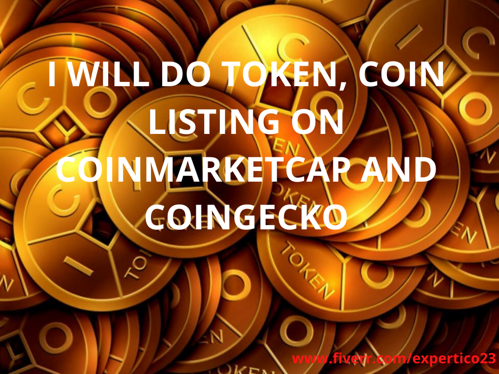 I will do token, coin, ico listing on coinmarketcap and coingecko, FiverrBox