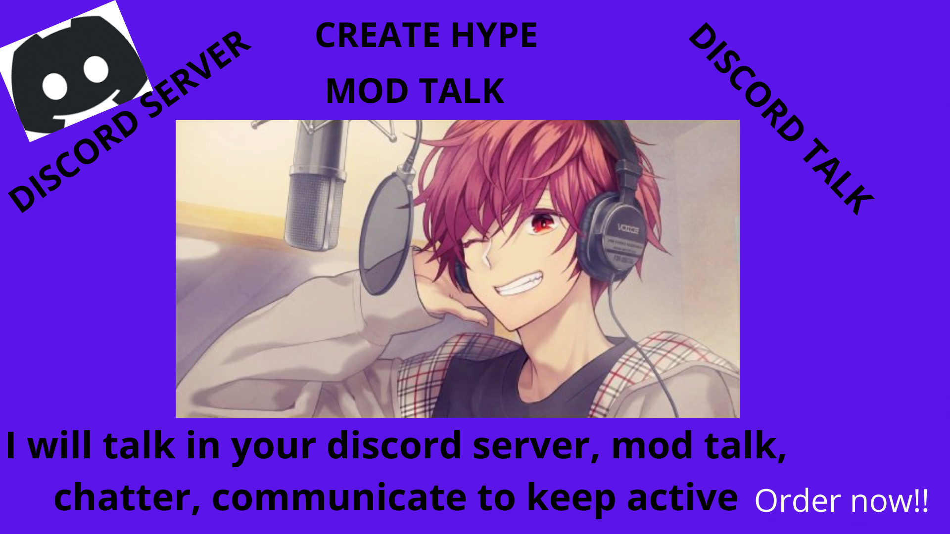 I will I will talk in your discord server, mod talk, chatter, communicate to keep active, FiverrBox