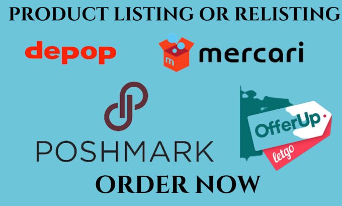 I will do product listing and relisting on mercari poshmark offerup and depop, FiverrBox