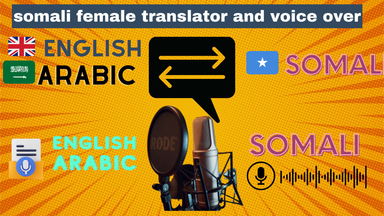 I will do translation and voice over english or arabic to somali, FiverrBox