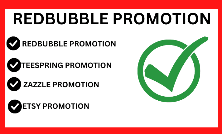 I will do redbubble promotion, teespring, affiliate marketing, FiverrBox