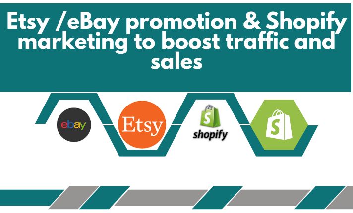 I will do etsy promotion, ebay promotion, shopify marketing to boost traffic and sales, FiverrBox